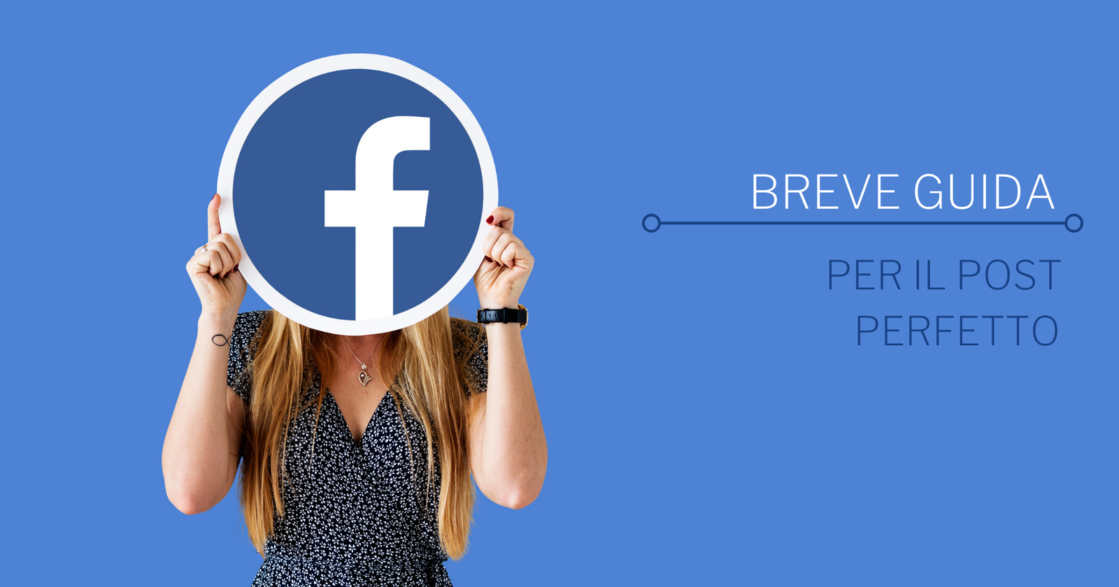 Facebook: come creare il post perfetto