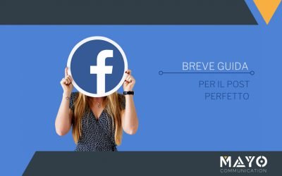 Facebook: come creare il post perfetto